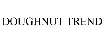 DOUGHNUT TREND