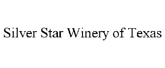 SILVER STAR WINERY OF TEXAS