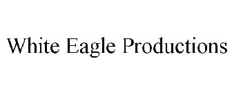 WHITE EAGLE PRODUCTIONS