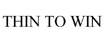 THIN TO WIN