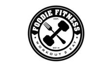 FOODIE FITNESS WORKOUT 2 EAT EST. 2014