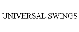 UNIVERSAL SWINGS