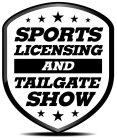 SPORTS LICENSING AND TAILGATE SHOW