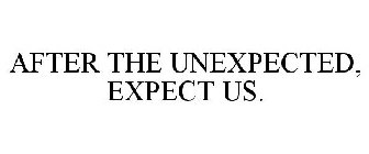 AFTER THE UNEXPECTED, EXPECT US.