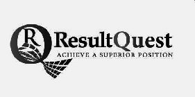 QR, RESULT QUEST, ACHIEVE A SUPERIOR POSITION