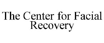 THE CENTER FOR FACIAL RECOVERY