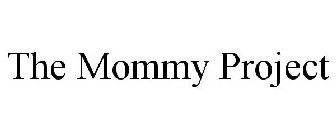 THE MOMMY PROJECT