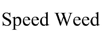 SPEED WEED