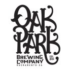 OAK PARK BREWING COMPANY SACRAMENTO · CA EST. 2013