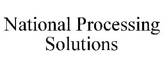 NATIONAL PROCESSING SOLUTIONS