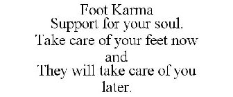 FOOT KARMA SUPPORT FOR YOUR SOLE. TAKE C
