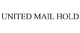 UNITED MAIL HOLD