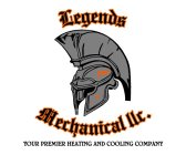 LEGENDS MECHANICAL LLC. YOUR PREMIER HEATING AND COOLING COMPANY
