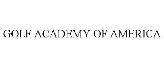 GOLF ACADEMY OF AMERICA