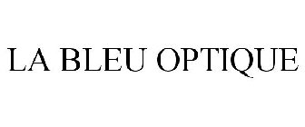 LA BLEU OPTIQUE