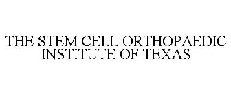 STEM CELL ORTHOPEDIC INSTITUTE OF TEXAS