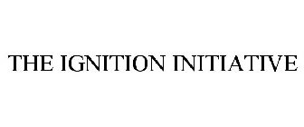 THE IGNITION INITIATIVE