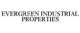 EVERGREEN INDUSTRIAL PROPERTIES