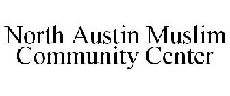 NORTH AUSTIN MUSLIM COMMUNITY CENTER