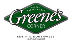 GREENE'S CORNER COFFEE MARKET & CAFE SMITH & NORTHWEST NORTH BELLINGHAM