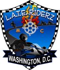 L.A.T.E RIDERZ WASHINGTON DC MC 12, 3, 6, 9