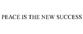 PEACE IS THE NEW SUCCESS