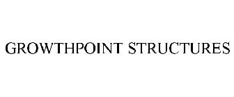 GROWTHPOINT STRUCTURES