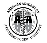 AAAA AMERICAN ACADEMY OF ANESTHESIOLOGIST ASSISTANTS