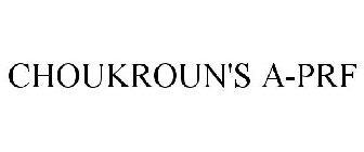 CHOUKROUN'S A-PRF