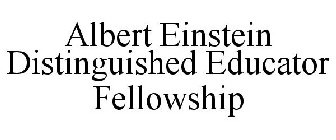 ALBERT EINSTEIN DISTINGUISHED EDUCATOR FELLOWSHIP
