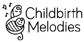 CHILDBIRTH MELODIES