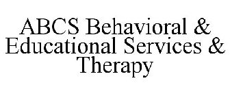 ABCS BEHAVIORAL & EDUCATIONAL SERVICES & THERAPY