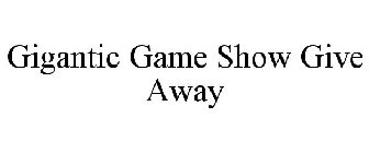 GIGANTIC GAME SHOW GIVE AWAY