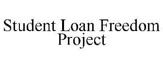STUDENT LOAN FREEDOM PROJECT