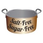 SALT-FREE SUGAR-FREE