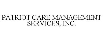 PATRIOT CARE MANAGEMENT SERVICES, INC.
