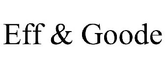 EFF & GOODE