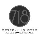 718 SETTE · UNO · OTTO PIZZERIA ENOTECA PASTARIA