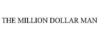 THE MILLION DOLLAR MAN