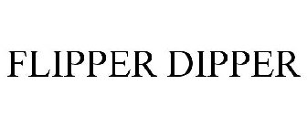 FLIPPER DIPPER