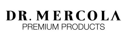 DR. MERCOLA PREMIUM PRODUCTS