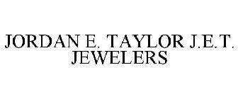 JORDAN E. TAYLOR J.E.T. JEWELERS