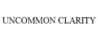 UNCOMMON CLARITY