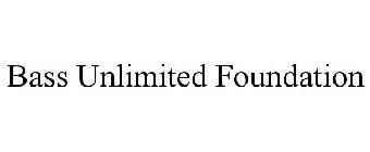 BASS UNLIMITED FOUNDATION
