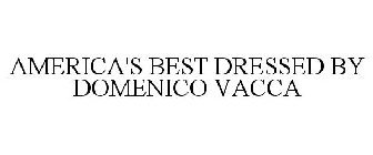 AMERICA'S BEST DRESSED BY DOMENICO VACCA