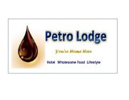 PETRO LODGE YOU'RE HOME HERE HOTEL WHOLESOME FOOD LIFESTYLE