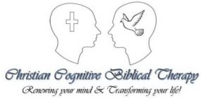 CHRISTIAN COGNITIVE BIBLICAL THERAPY, RENEWING YOUR MIND & TRANSFORMING YOU LIFE!