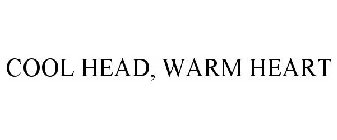 COOL HEAD, WARM HEART