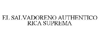 EL SALVADORENO AUTHENTICO RICA SUPREMA