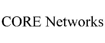 CORE NETWORKS